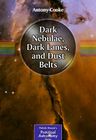 Dark Nebulae, Dark Lanes and Dust Belts